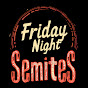 Friday Night Semites 