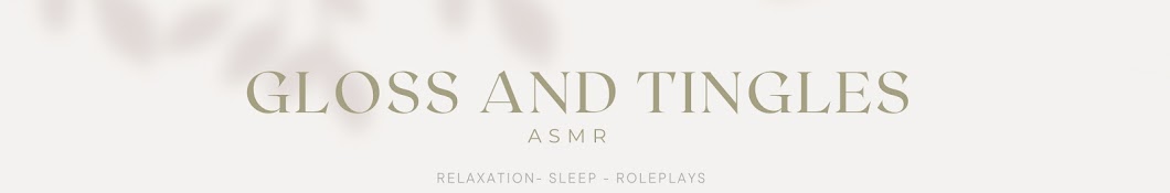 Gloss And Tingles ASMR Banner