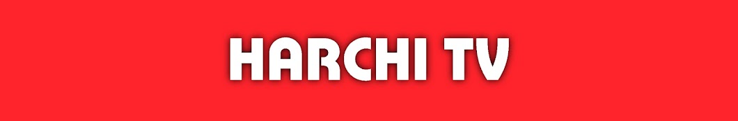 HARCHI TV