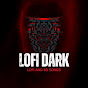 lofi dark