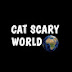 Cat scary world