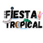 FIESTA TROPICAL