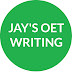 JAY'S OET WRITING