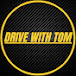 Drive With Tom