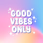 Good Vibes Only