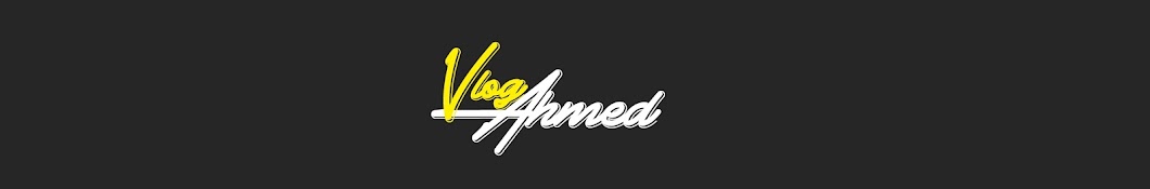 Ahmed Vlog Banner