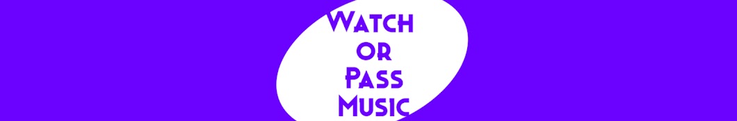 Watch or Pass Music