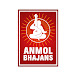 Anmol Bhajans