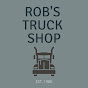 Rob’s Truck Shop