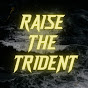Raise The Trident