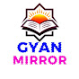 Gyan Mirror