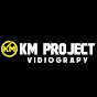 KM PROJECT VIDIOGRAPY