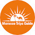 Morocco Trips Guide