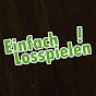 Einfach Losspielen