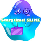 Storytime! SLIME