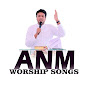 ANM Worship Songs