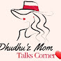 Dhudhu'z mom talks corner