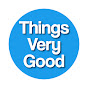 Things Very Good