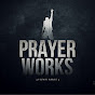 PRAYER WORKS