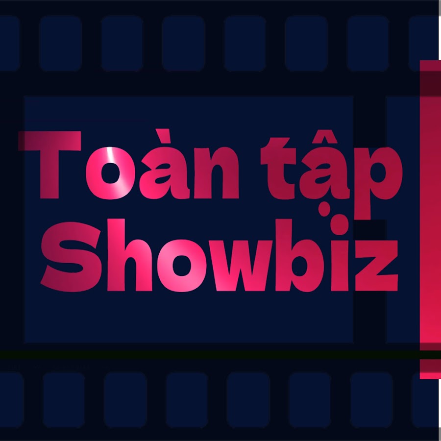 Toàn Tập Showbiz