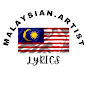 MALAYSIAN ARTIST LYRICS