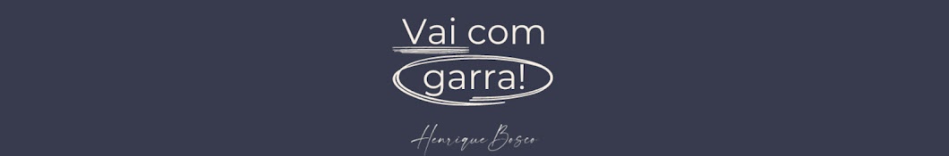 Vai com Garra!