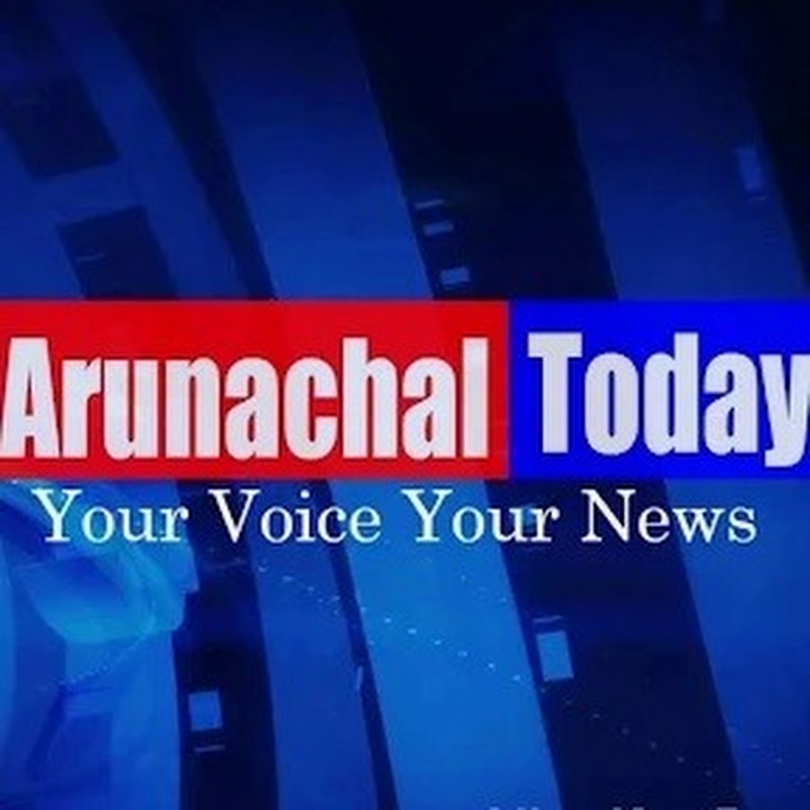 Arunachal Today