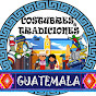 Costumbres y Tradiciones de Guatemala