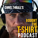 Chris Thrall's Bought The T-Shirt Podcast