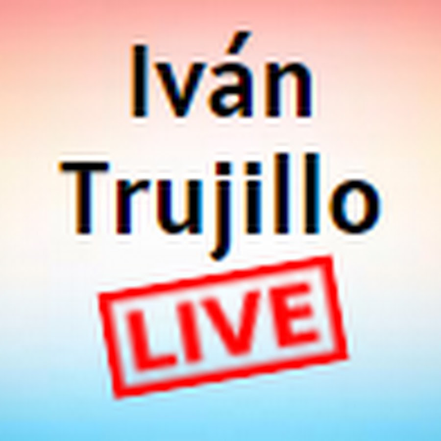 Ivan Trujillo LIVE @IvanTrujilloLIVE