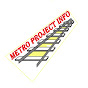 Metro Project Info