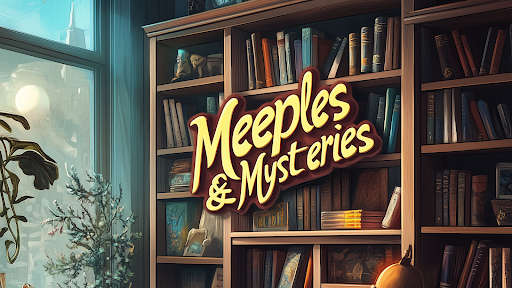 Meeples & Mysteries banner