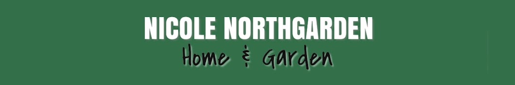 Nicole Northgarden Home and Garden Banner