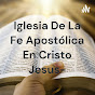 IGLESIA EVANGÉLICA DE LA FÉ APOSTÓLICA EN CRISTO