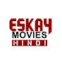 Eskay Movies Hindi