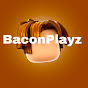 BaconPlayz