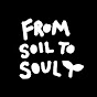 From Soil To Soul