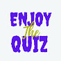 Enjoy the Quiz