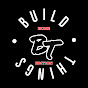 BT Build Things - Home Edition