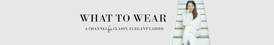 What to Wear - Classic fashion for women Banner