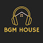 BGM House