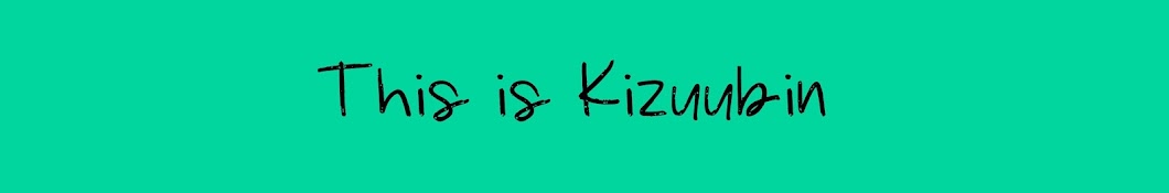 Kizuubin.