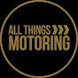 ALL THINGS MOTORING