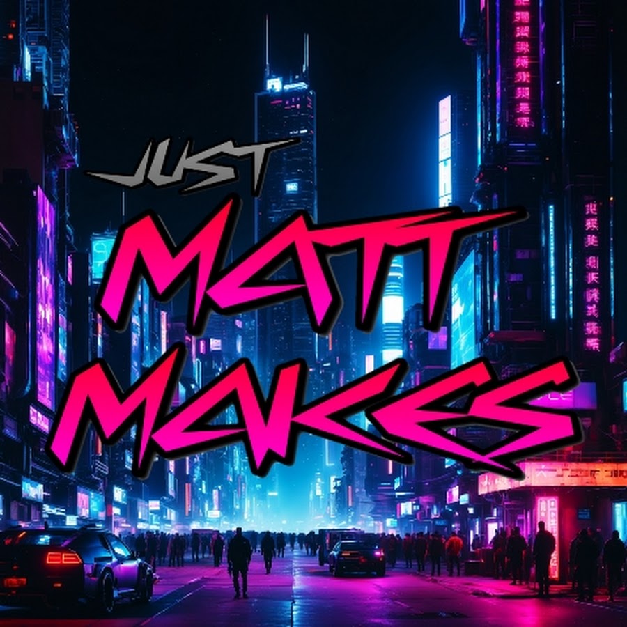 JustMattMakes