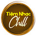 Tiệm Nhạc Chill