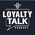 Loyalty Talk Podcast