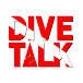 DIVE TALK