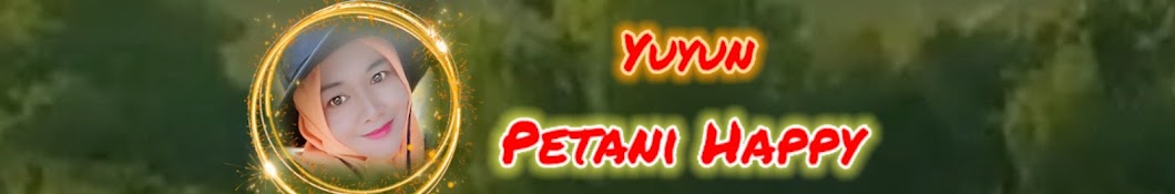 Yuyun Petani Happy