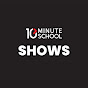 10 Minute School SHOWS