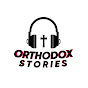 THE ORTHODOX STORIES